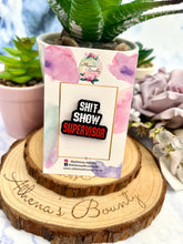 Load image into Gallery viewer, “Shit show supervisor”