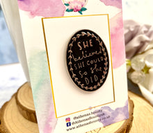 Load image into Gallery viewer, “She believed she could, so she did” enamel pin
