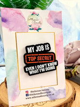 Load image into Gallery viewer, “My Job is Top Secret” Enamel Pin – Funny Black & Red Pin Badge