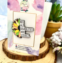Load image into Gallery viewer, “Not all disabilities are visible” enamel pin