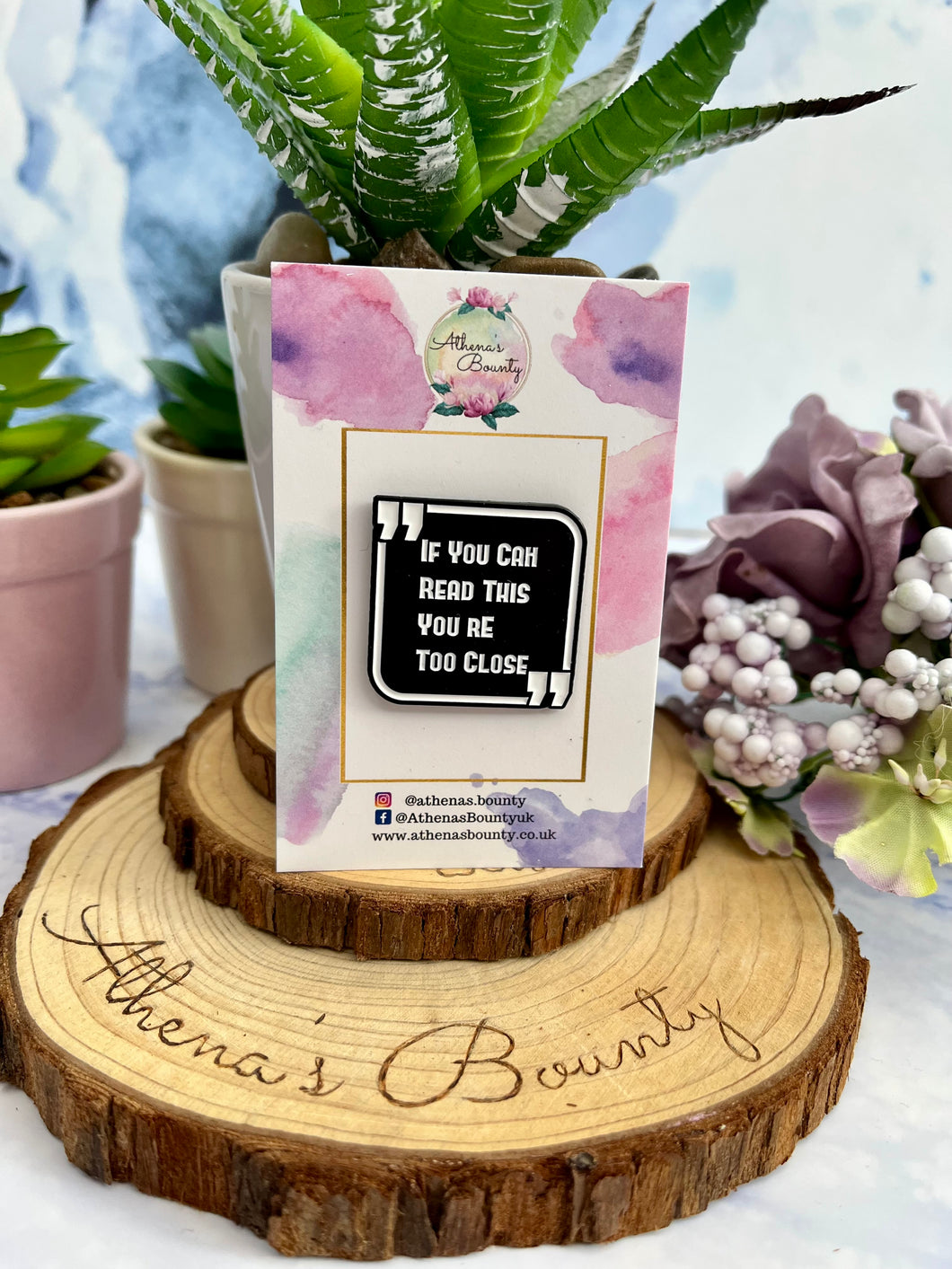 “If you can read this then you are too close” enamel pin