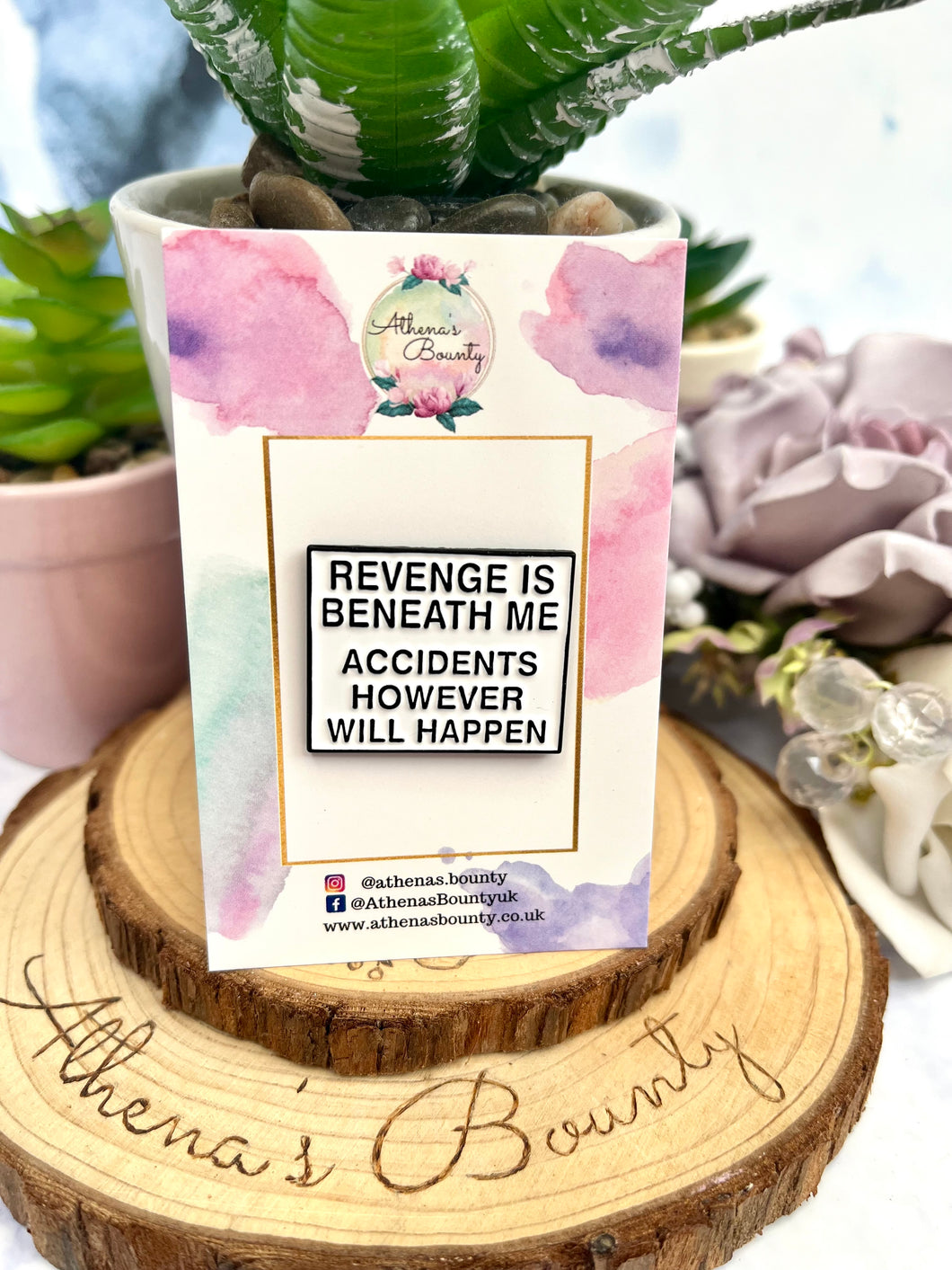 “Revenge is beneath me accidents however do happen” Enamel pin